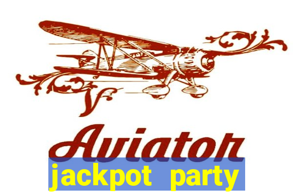 jackpot party casino game