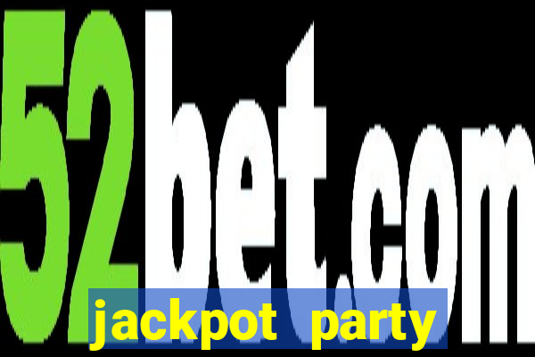 jackpot party casino game