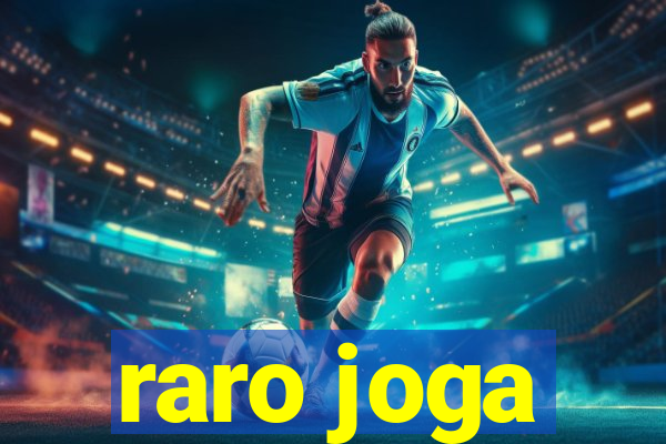 raro joga