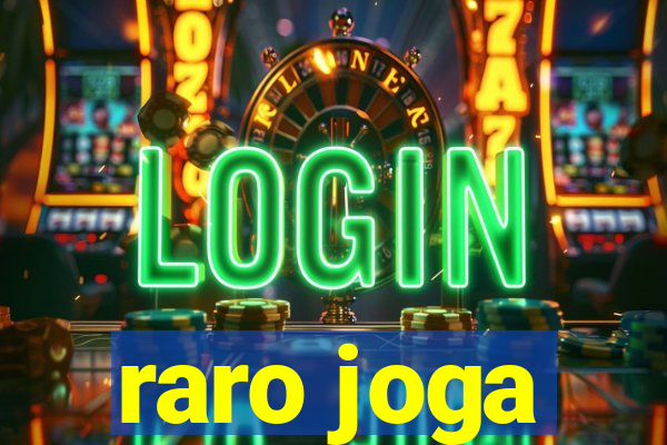 raro joga