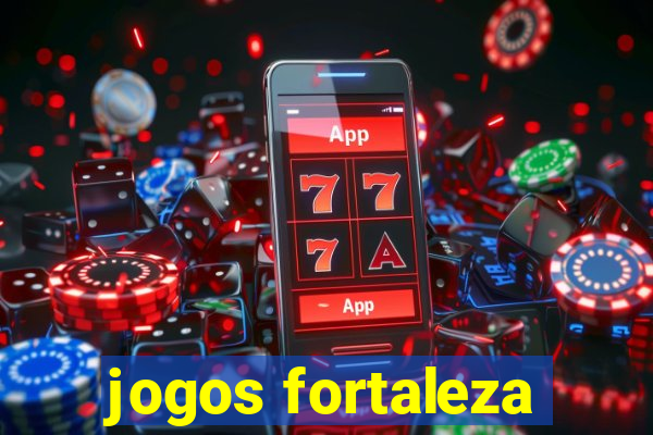 jogos fortaleza