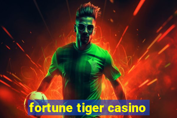 fortune tiger casino