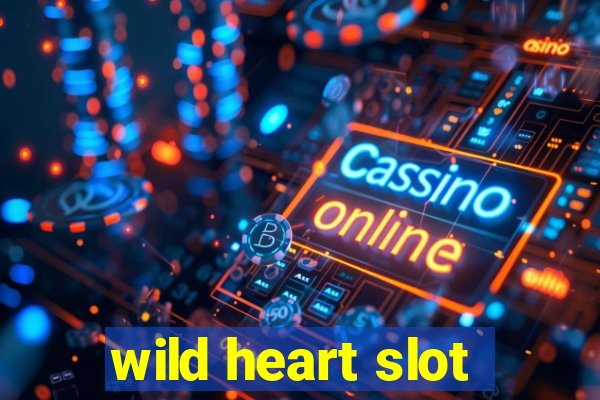 wild heart slot