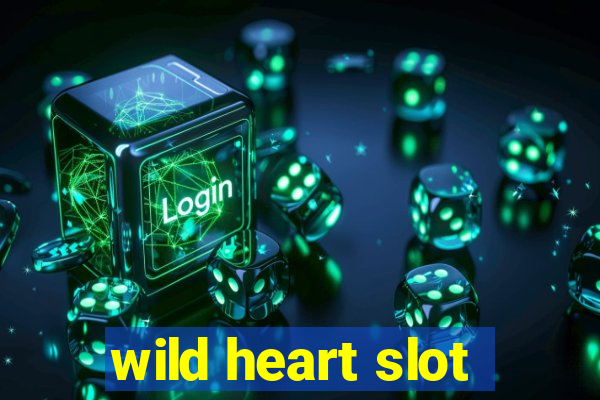 wild heart slot