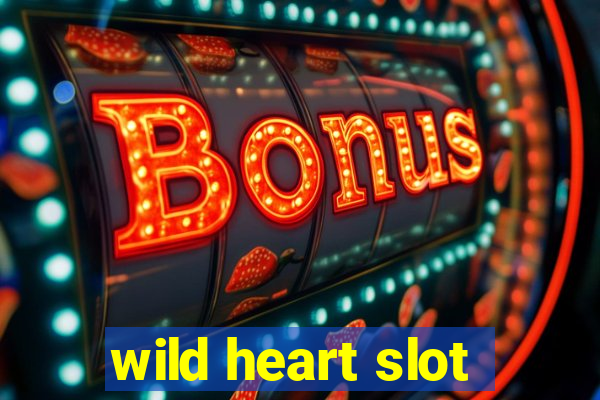 wild heart slot