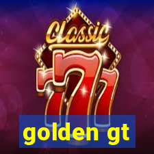 golden gt