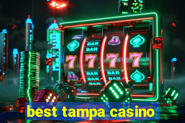 best tampa casino