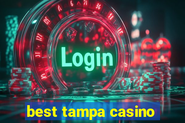 best tampa casino