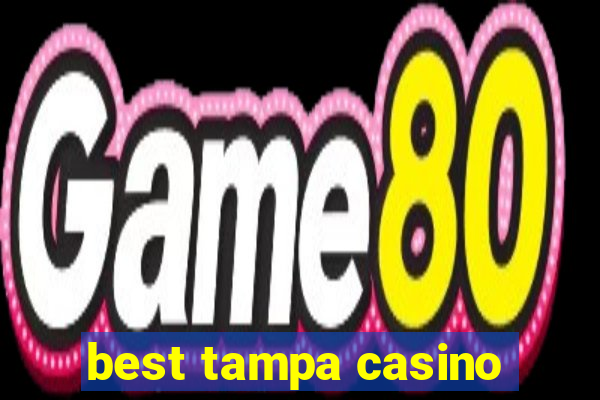 best tampa casino