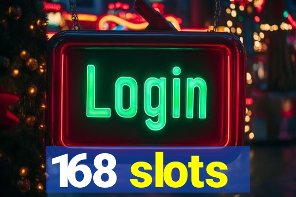 168 slots