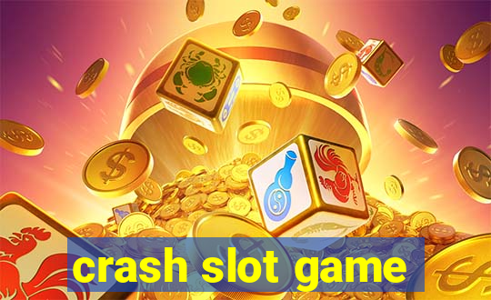 crash slot game