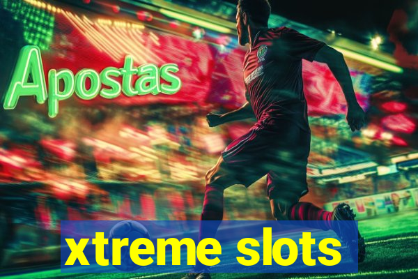 xtreme slots