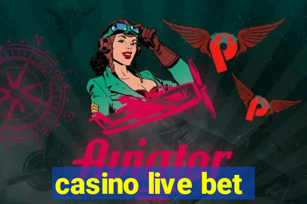 casino live bet