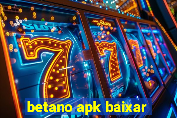 betano apk baixar