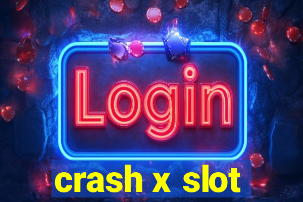 crash x slot