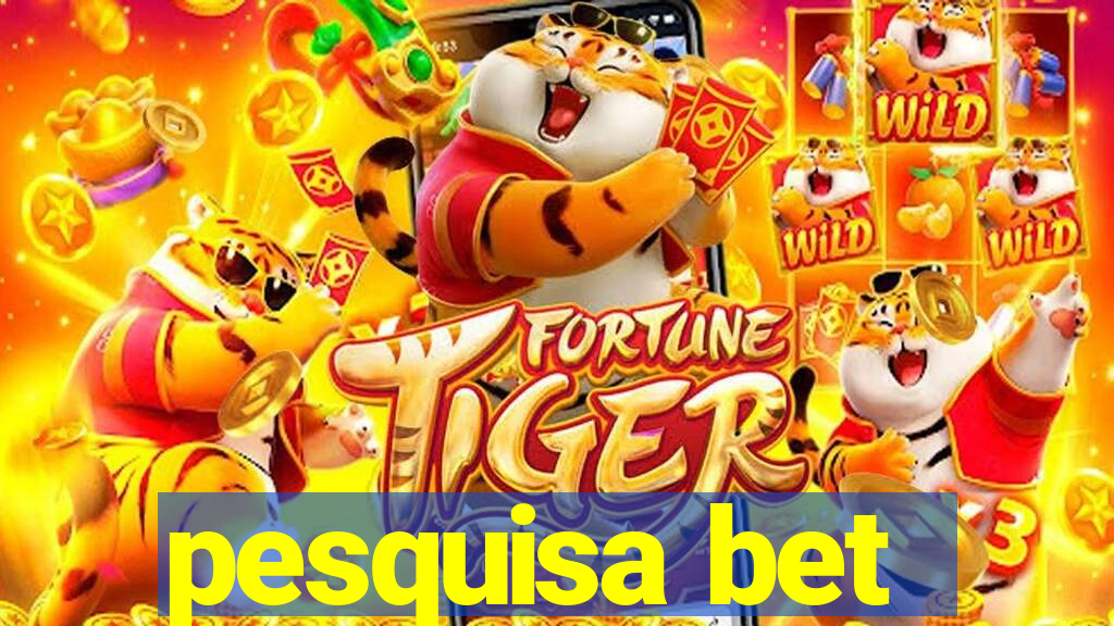 pesquisa bet