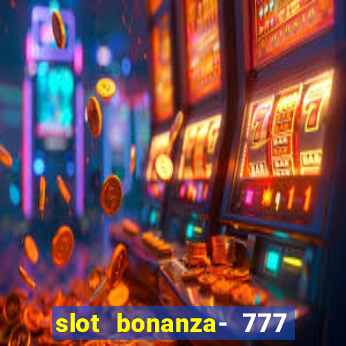 slot bonanza- 777 vegas casino