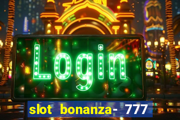 slot bonanza- 777 vegas casino