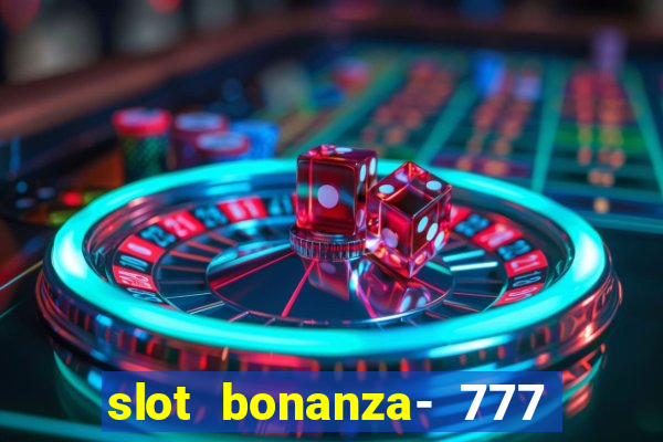 slot bonanza- 777 vegas casino