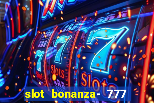 slot bonanza- 777 vegas casino