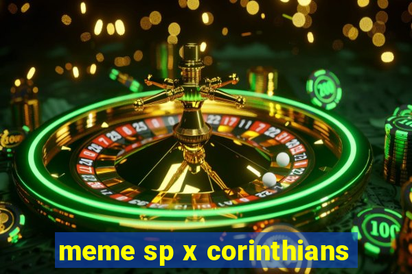 meme sp x corinthians