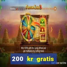 200 kr gratis casino bonus