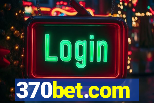 370bet.com