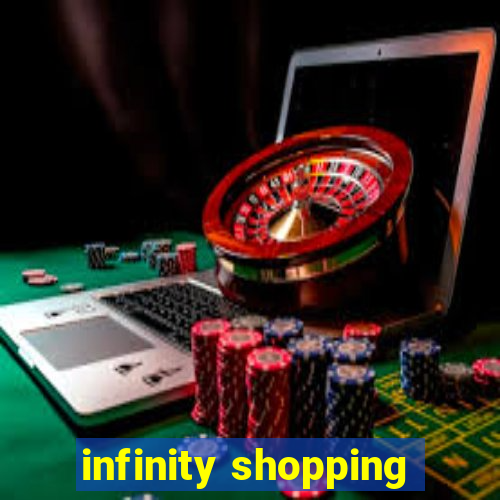 infinity shopping