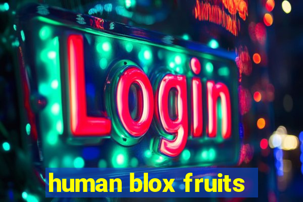 human blox fruits