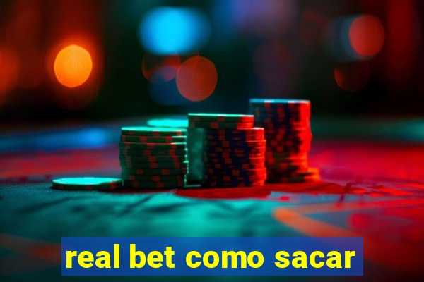 real bet como sacar