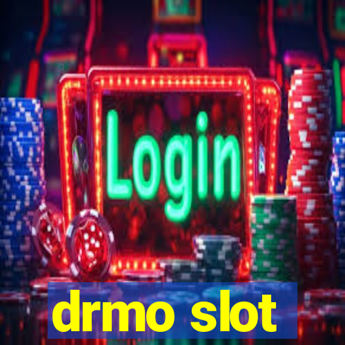 drmo slot