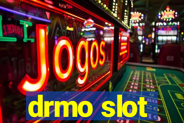 drmo slot