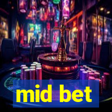 mid bet