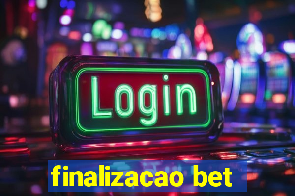 finalizacao bet