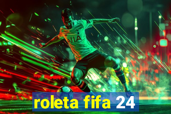 roleta fifa 24