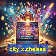 city x.chelsea