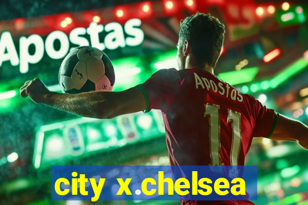 city x.chelsea