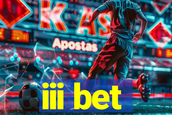 iii bet