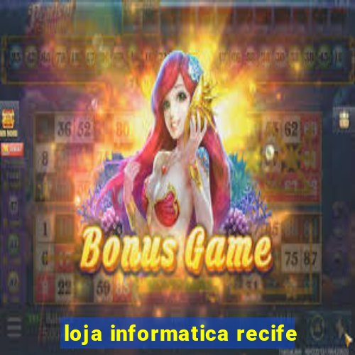 loja informatica recife