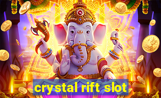 crystal rift slot