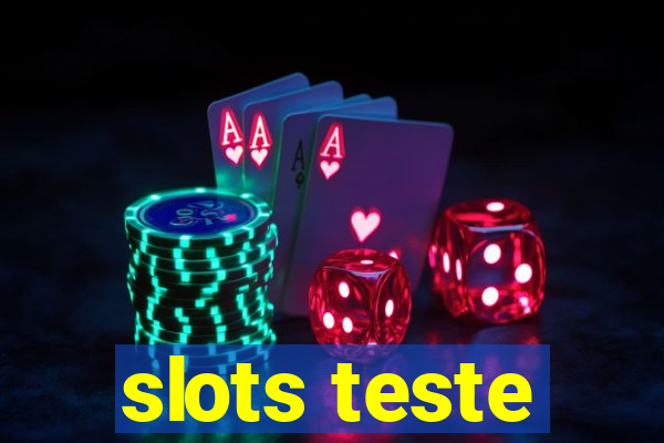 slots teste