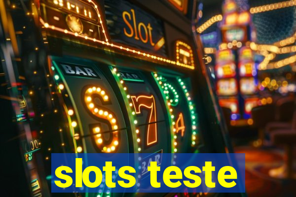 slots teste