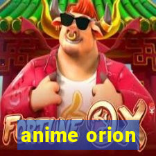 anime orion