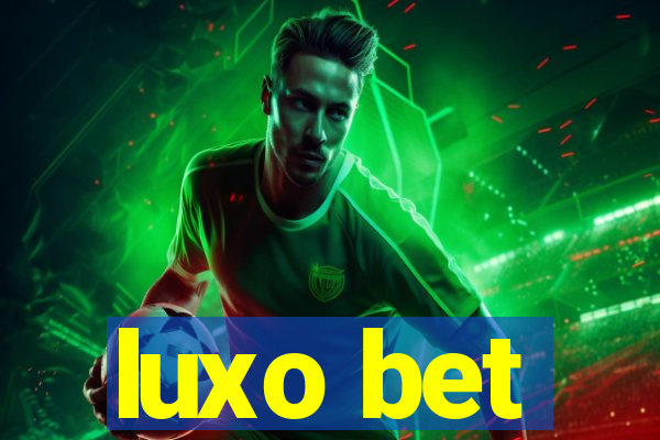 luxo bet