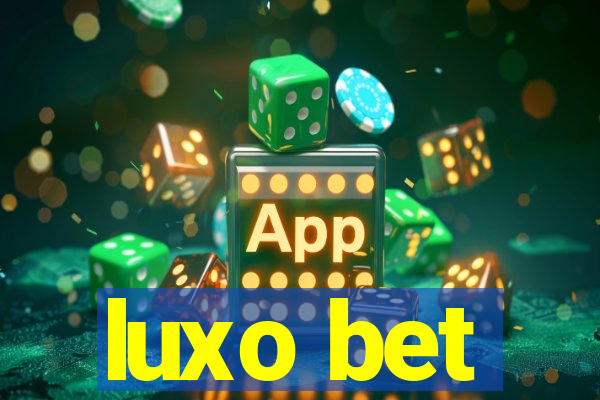 luxo bet