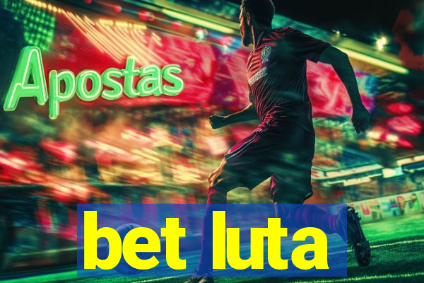 bet luta