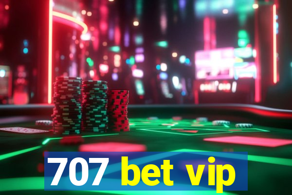 707 bet vip