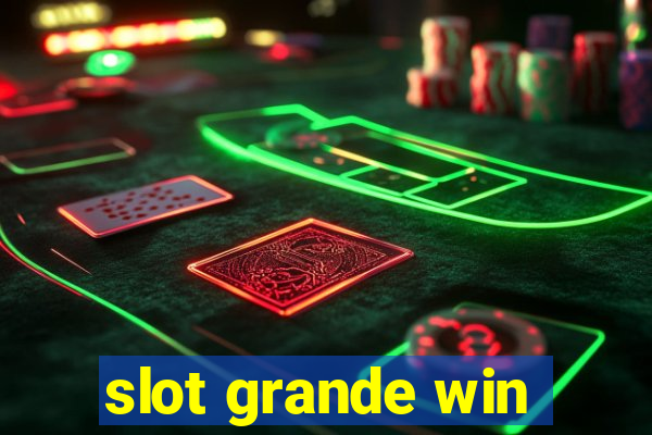 slot grande win