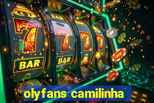 olyfans camilinha