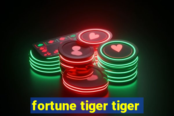 fortune tiger tiger